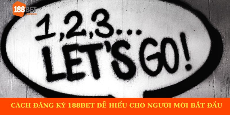Cách đăng ký 188BET dễ hiểu cho người mới bắt đầu
