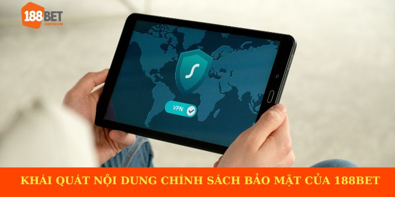 Khái quát nội dung chính trong chính sách bảo mật của 188BET