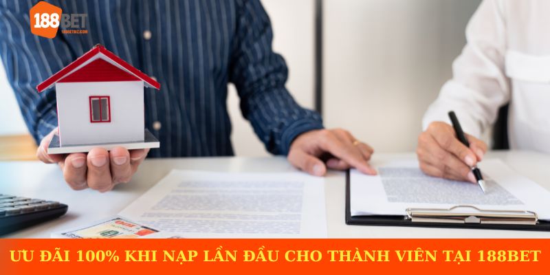 Ưu đãi 100% khi nạp lần đầu cho thành viên mới tại 188BET
