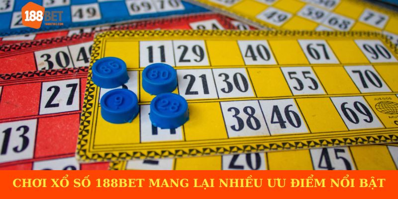 Chơi xổ số 188BET mang lại nhiều ưu điểm nổi bật